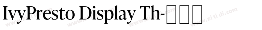 IvyPresto Display Th字体转换 IvyPresto Display Th字体转换